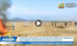 RECUPERAMOS MÁS DE 30 HECTÁREAS DE TERRENO EN PAMPA ATAHUALPA